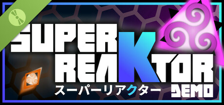 Super reaKtor Demo