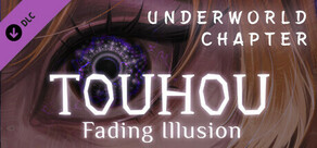 Touhou: Fading Illusion - Underworld Chapter