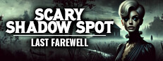 Scary Shadow Spot - Last Farewell