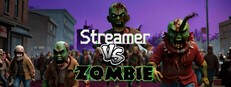 Streamer VS Zombie
