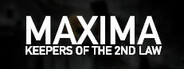 MAXIMA: Keepers of the 2nd Law