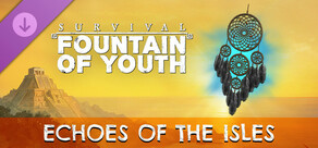 Survival: Fountain of Youth - Echoes of the Isles