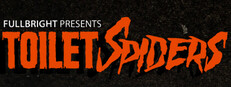 Fullbright Presents TOILET SPIDERS