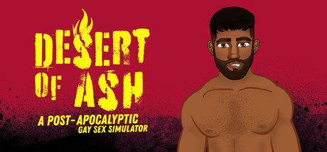 DESERT OF ASH: a Post-Apocalyptic Gay Sex Simulator