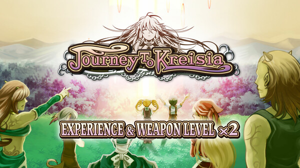 Experience & Weapon Level x2 - Journey to Kreisia