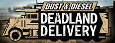 Dust & Diesel: Deadland Delivery Banner