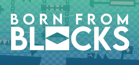 Born From Blocks