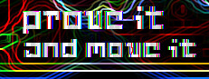 Prove It and Move It