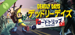 Deadly Days: Roadtrip Demo