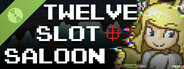 The Twelve Slot Saloon Demo