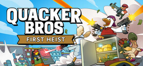 Quacker Bros : First Heist