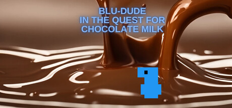 Blu-Dude In The Quest for Chocolate Milk Cheat Engine/CT