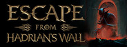 Escape from Hadrian's Wall
