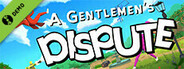 A Gentlemen's Dispute Demo