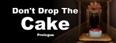 Don't Drop The Cake: Prologue
