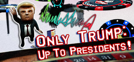 Only Trump: Up To Presidents! banner image