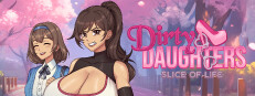 Dirty Daughters: Slice of Life