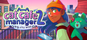 Cat Cafe Manager 2: Big City Bliss