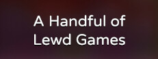 A Handful of Lewd Games