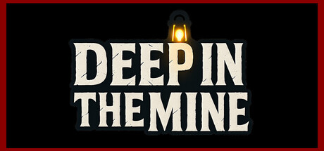 Deep in The Mine