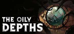 The Oily Depths
