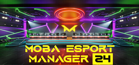 MOBA Esport Manager 24 Playtest Cheat Engine/CT