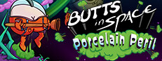 Butts in Space: Porcelain Peril