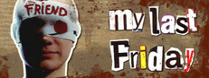 My Last Friday