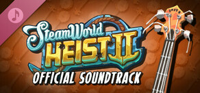 SteamWorld Heist II Official Soundtrack