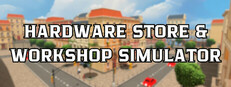 Hardware Store & Workshop Simulator