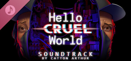 Hello Cruel World - Soundtrack