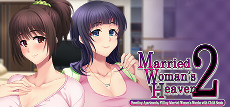 Married Woman's Heaven2 - Breeding Apartments, Filling Married Women's Wombs with Child Seeds - steam charts