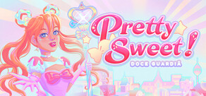 Pretty Sweet! Doce Guardiã