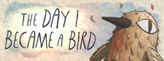 The Day I Became A Bird
