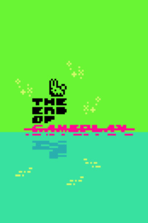 The End of Gameplay
