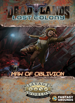 Fantasy Grounds - Deadlands: Lost Colony - Maw of Oblivion