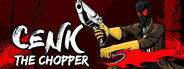 Cenk The Chopper