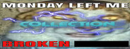 Monday Left Me Broken Collection