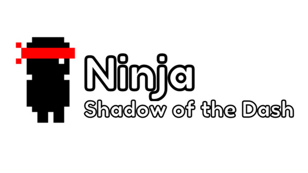Ninja: Shadow of the Dash.