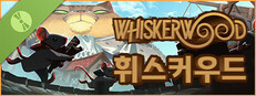Whiskerwood 휘스커우드 데모  
