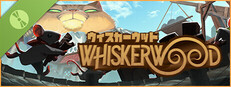 Whiskerwood ウィスカーウッド 体験版  