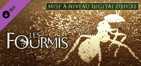 Les Fourmis - Mise à niveau Digital Deluxe