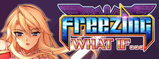 Freezing WHAT IF...