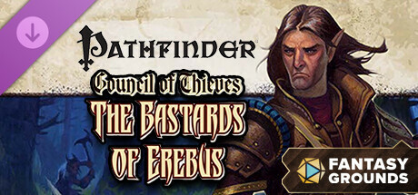 Fantasy Grounds - Pathfinder RPG - Council of Thieves Adventure Path (1 of 6) - The Bastards of Erebus Header Image