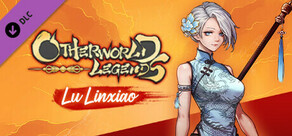 Otherworld Legends - Lu Linxiao