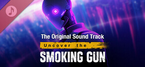 Uncover the Smoking Gun Soundtrack