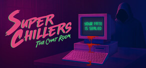 Super Chillers: The Chat Room