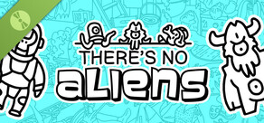 There's No Aliens Demo