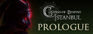 Compass of Destiny: Istanbul Prologue