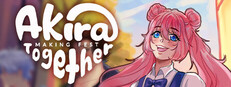 Akira Making Fest Together